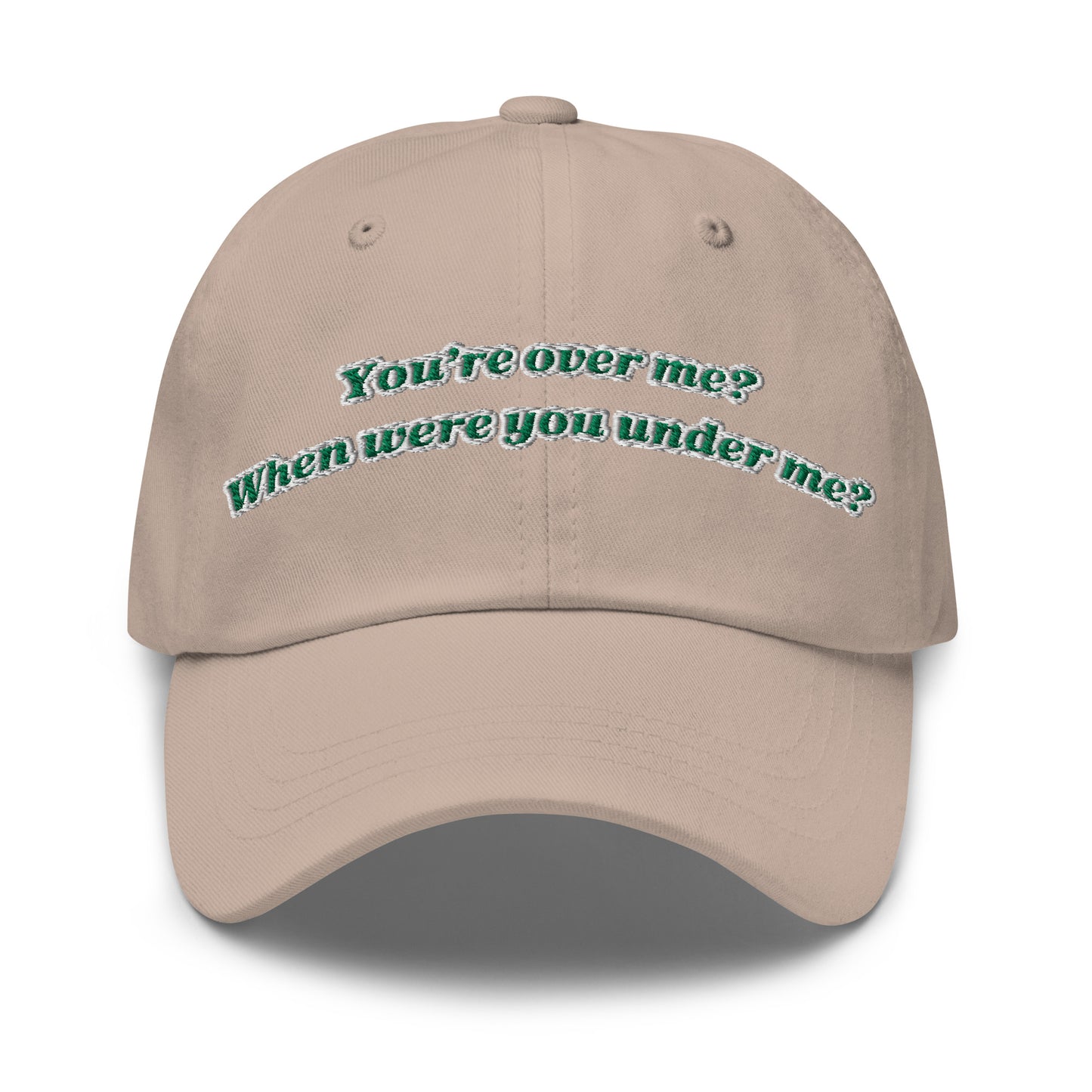 You're over me Dad hat