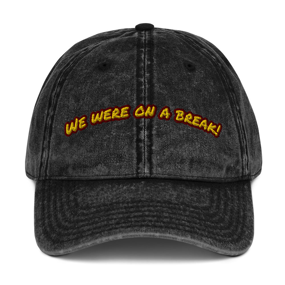 We were on a break! Vintage dad hat