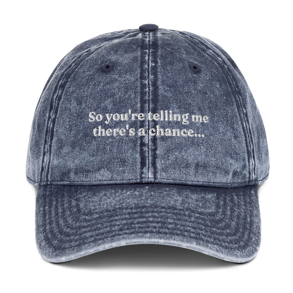 So you're telling me Vintage dad hat