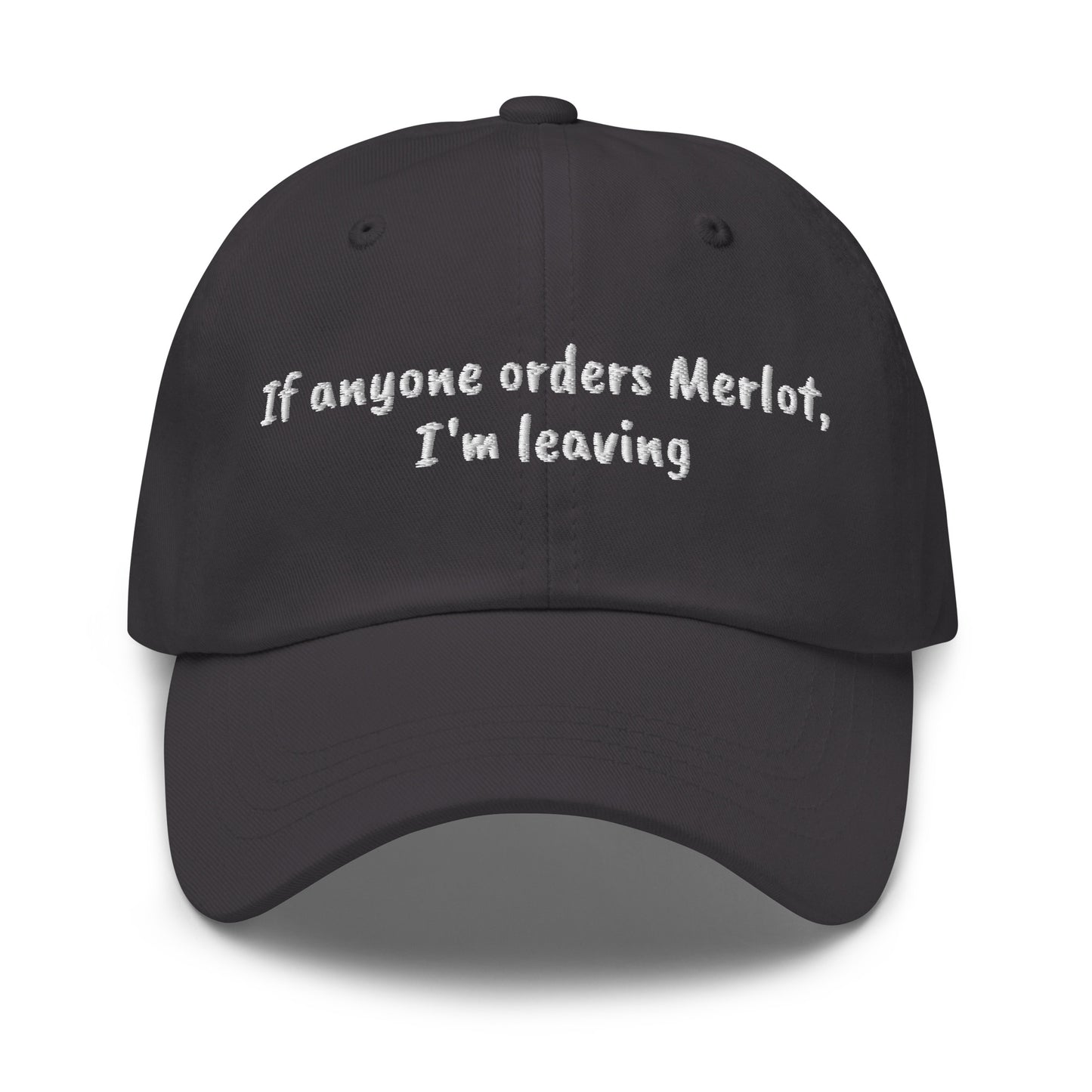 If anyone orders Merlot Dad hat