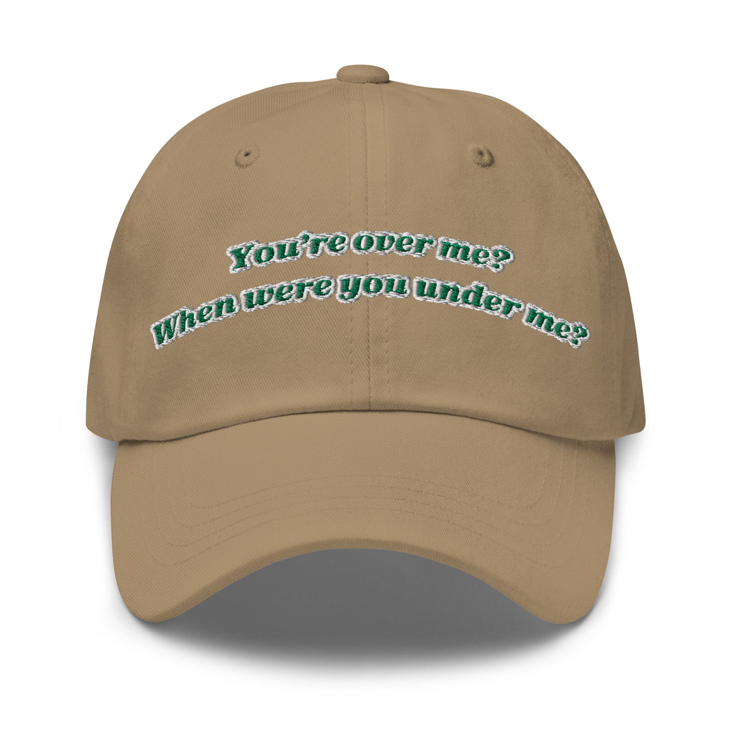 You're over me Dad hat