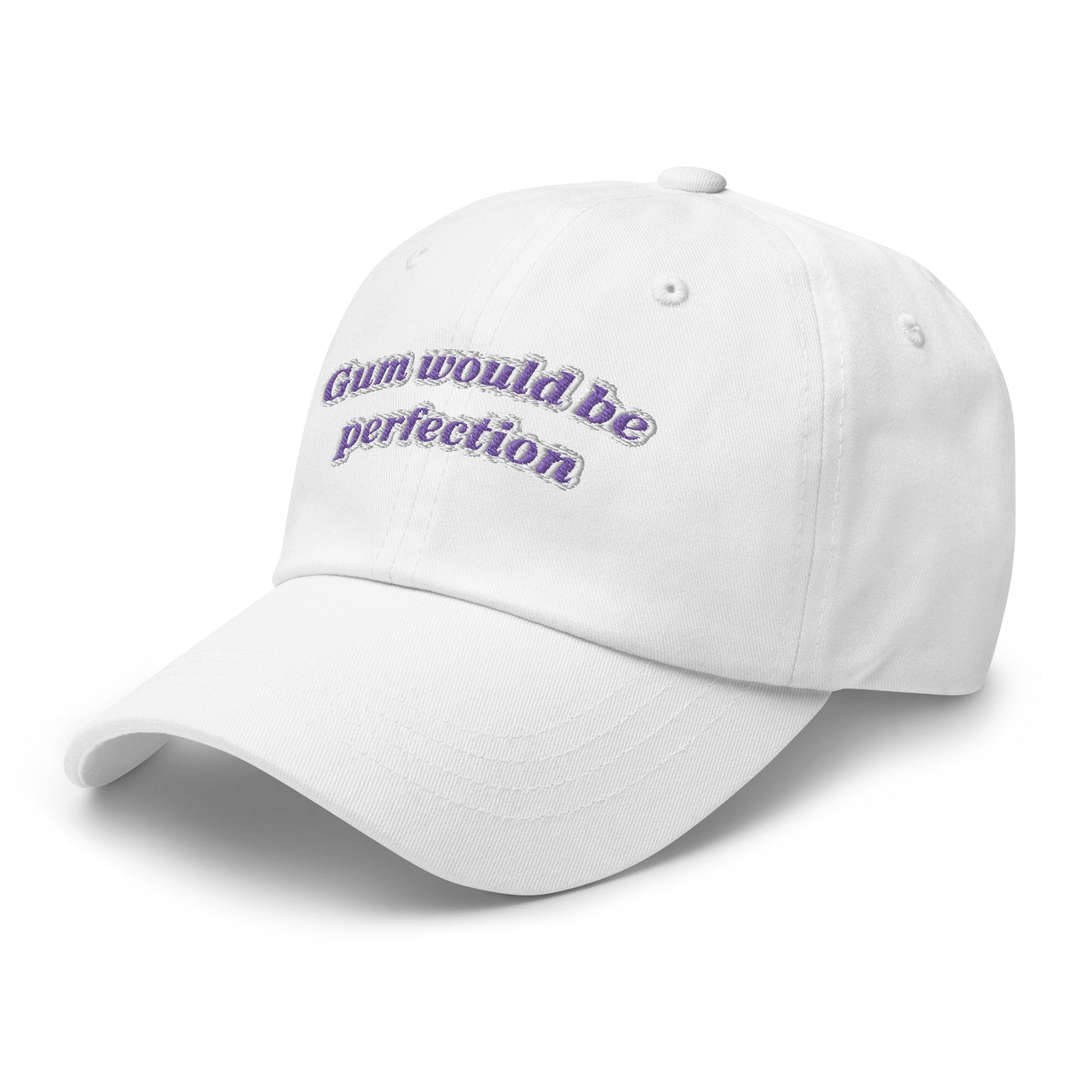 Gum would be perfection Dad hat