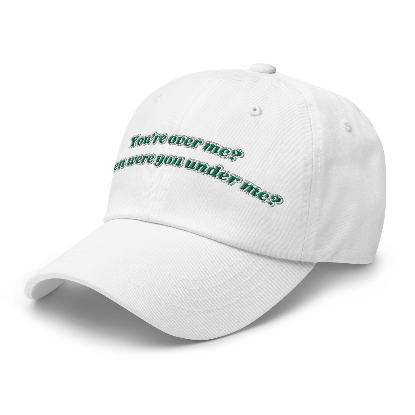 You're over me Dad hat