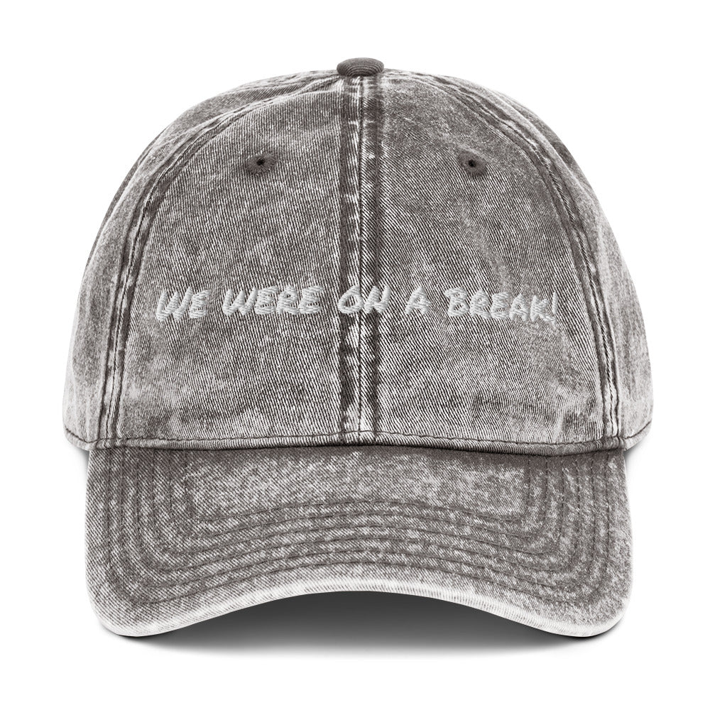 We were on a break! Vintage dad hat