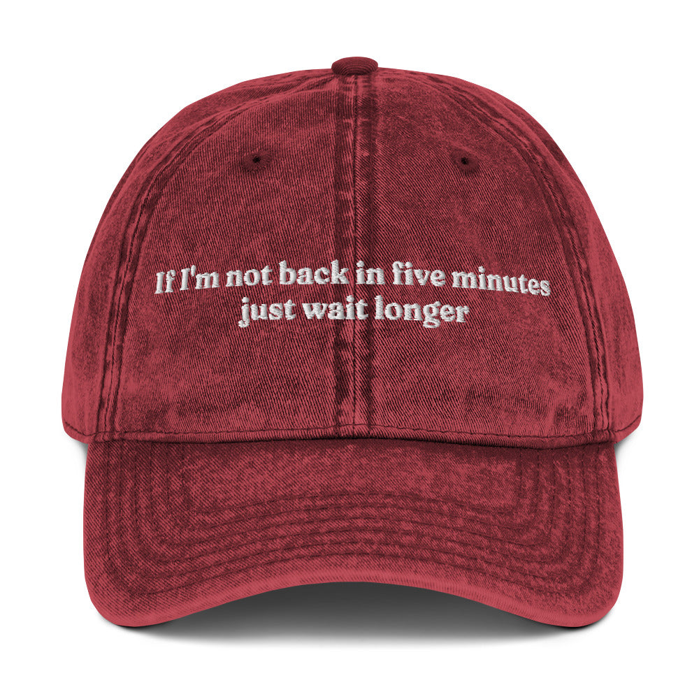 Back in five minutes Vintage dad hat