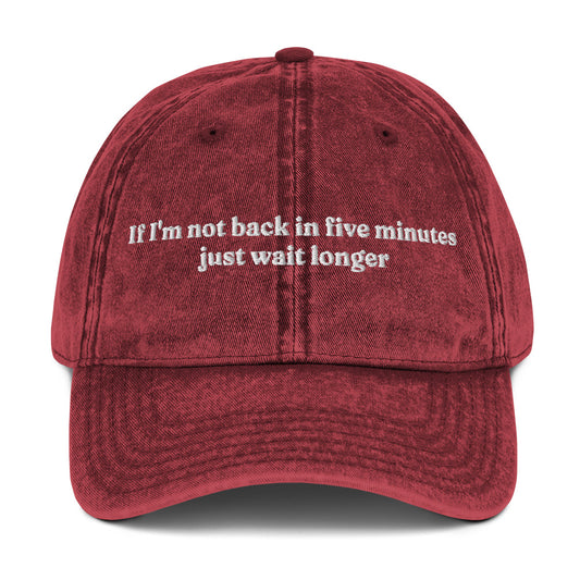 Back in five minutes Vintage dad hat