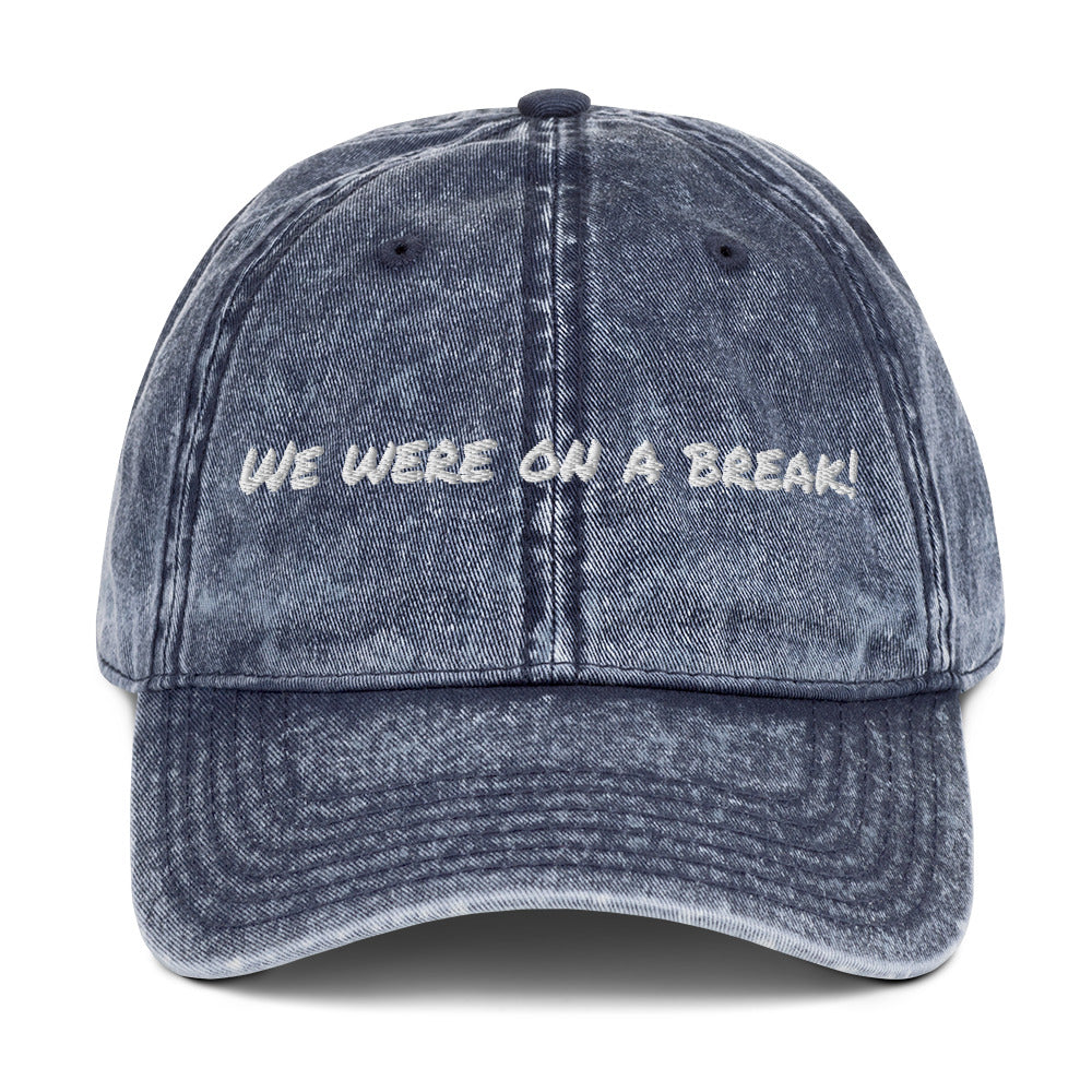 We were on a break! Vintage dad hat